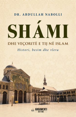 Shami dhe veçoritë e tij në islam Histori, Besim dhe Vlera